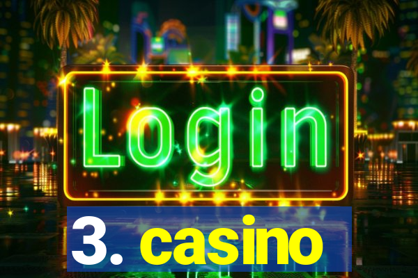 3. casino