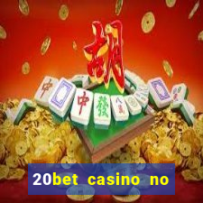 20bet casino no deposit bonus 2023