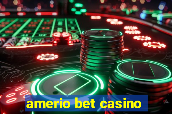 amerio bet casino