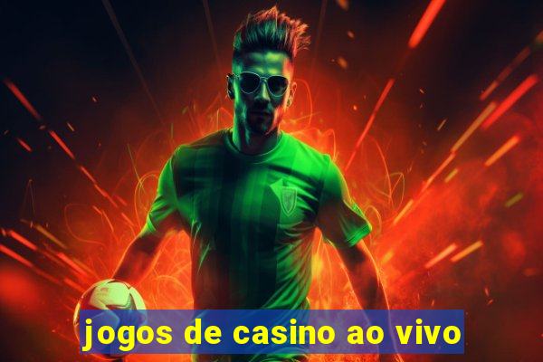 jogos de casino ao vivo