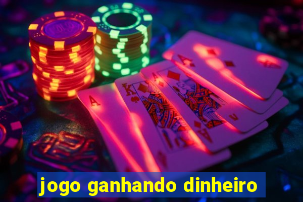 jogo ganhando dinheiro