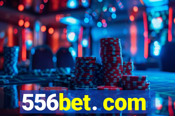 556bet. com