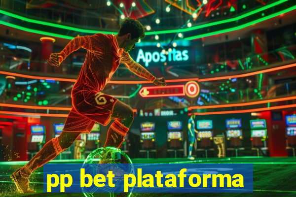 pp bet plataforma