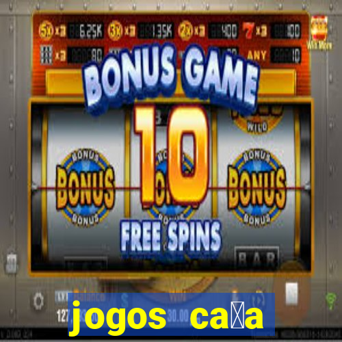 jogos ca莽a n铆quel online