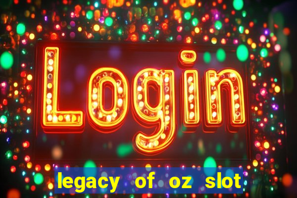 legacy of oz slot free play