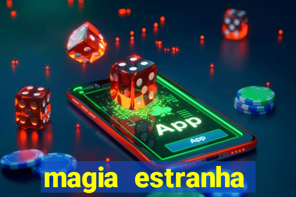 magia estranha filme completo dublado online