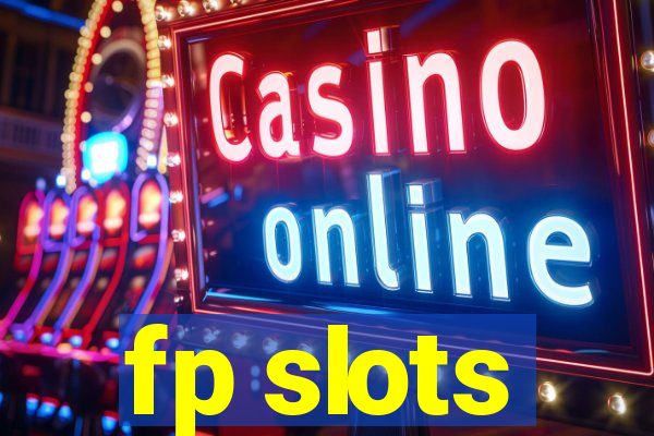 fp slots