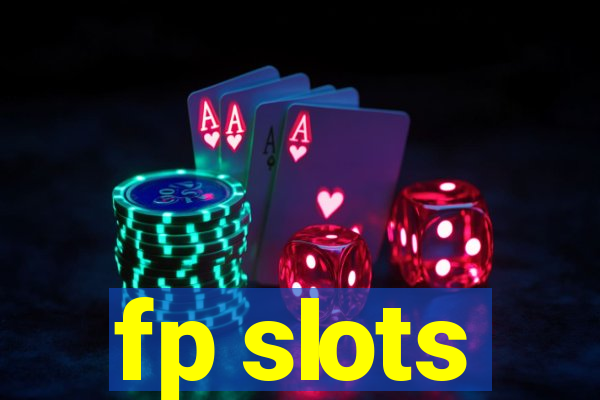 fp slots