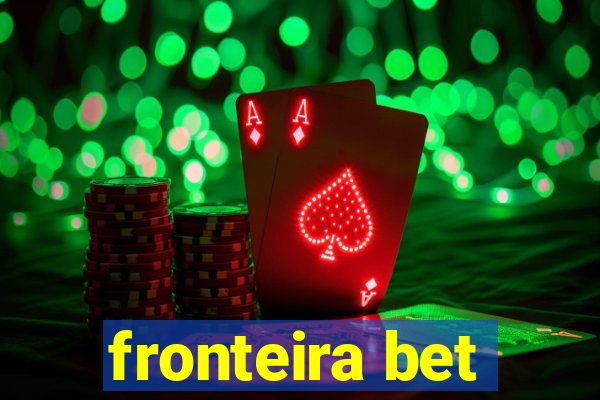 fronteira bet