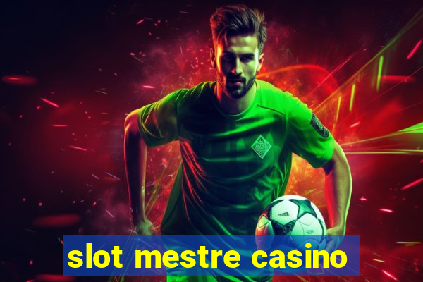 slot mestre casino