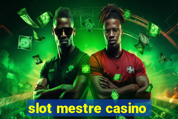 slot mestre casino