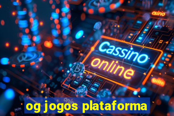 og jogos plataforma