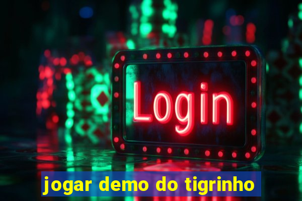 jogar demo do tigrinho