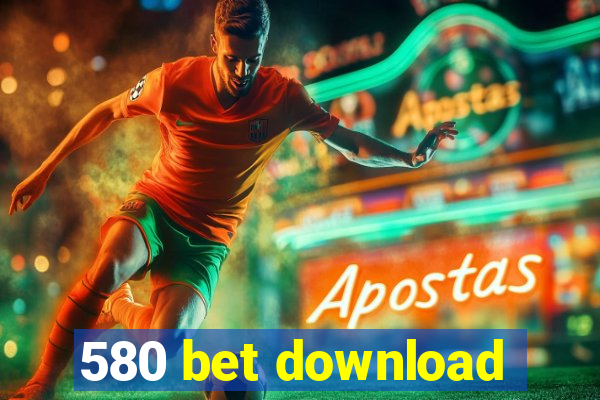 580 bet download