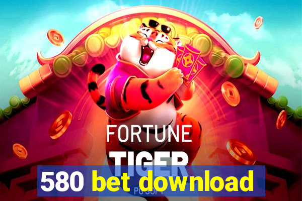 580 bet download