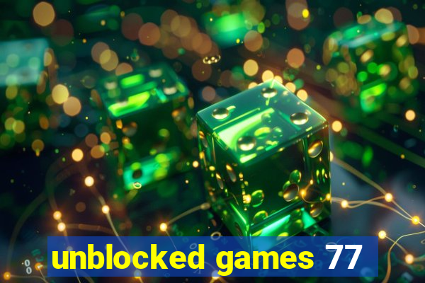 unblocked games 77