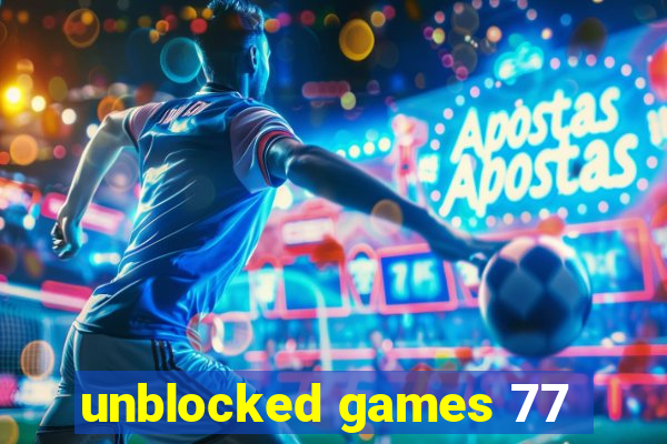 unblocked games 77