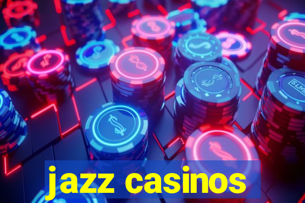 jazz casinos