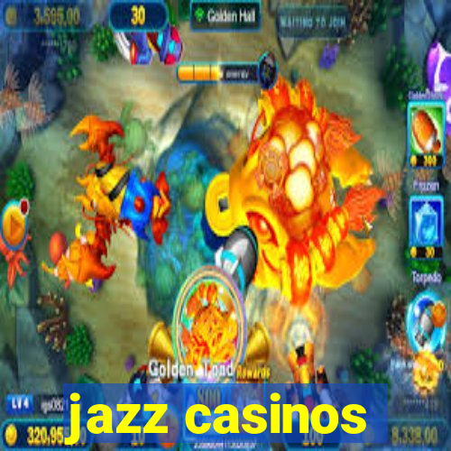 jazz casinos