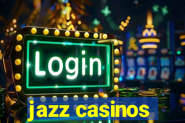 jazz casinos