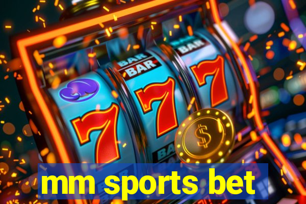 mm sports bet