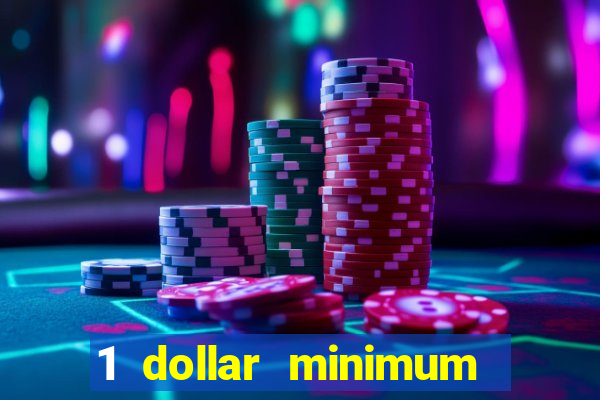 1 dollar minimum deposit casino usa