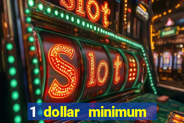 1 dollar minimum deposit casino usa