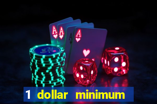 1 dollar minimum deposit casino usa