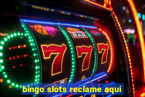 bingo slots reclame aqui