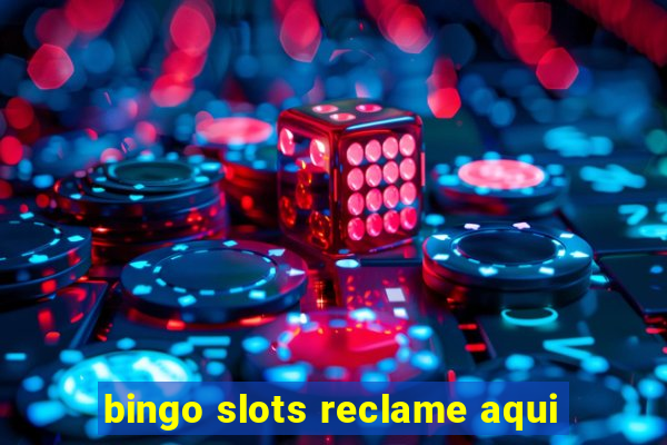 bingo slots reclame aqui