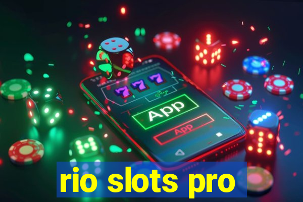 rio slots pro