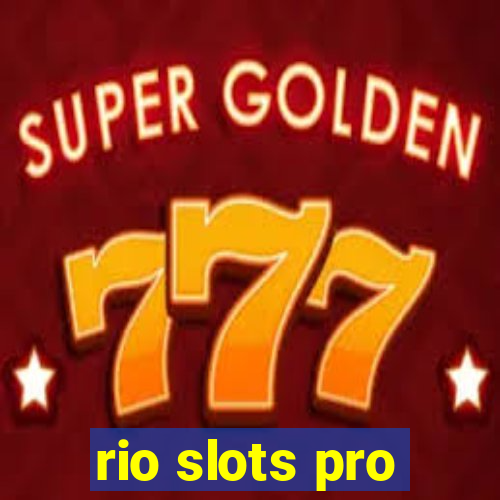 rio slots pro