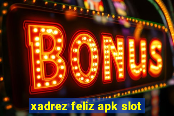 xadrez feliz apk slot