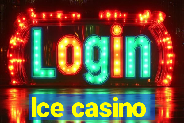 lce casino