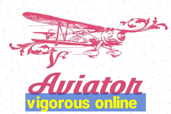 vigorous online