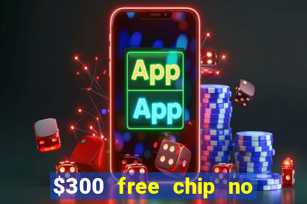 $300 free chip no deposit casino canada real money