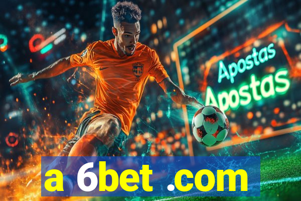 a 6bet .com