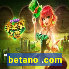 betano .com