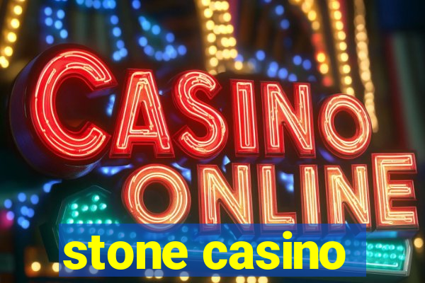 stone casino