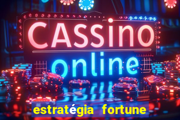 estratégia fortune tiger 10x