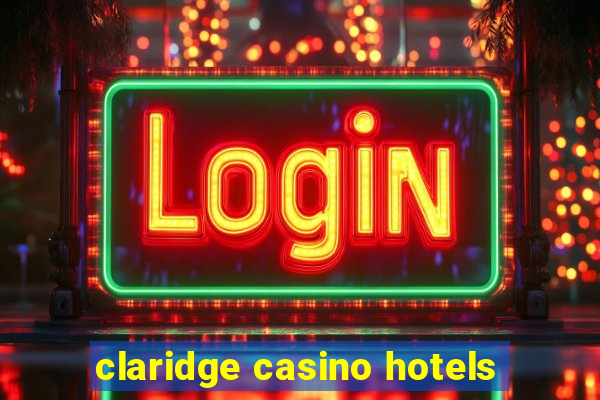 claridge casino hotels