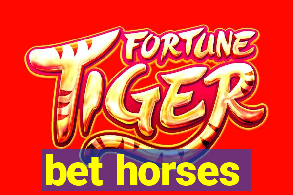 bet horses