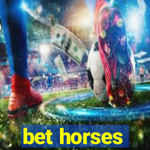 bet horses