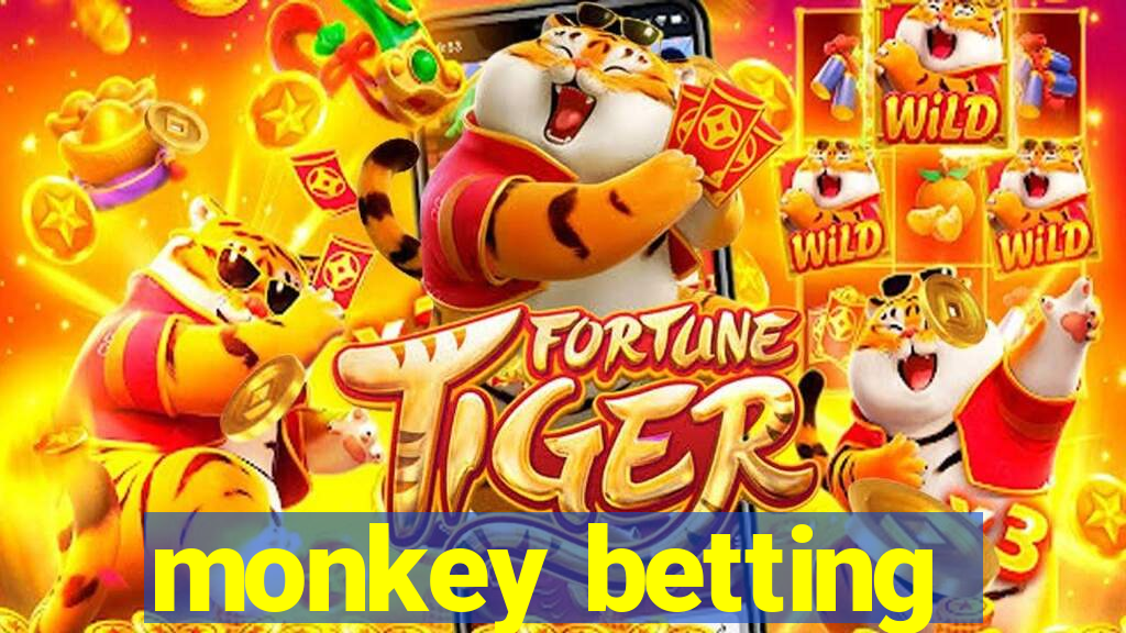 monkey betting