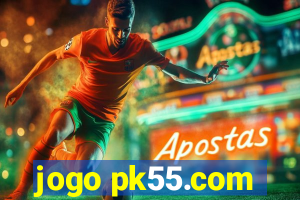 jogo pk55.com