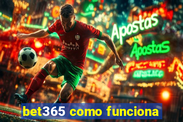 bet365 como funciona