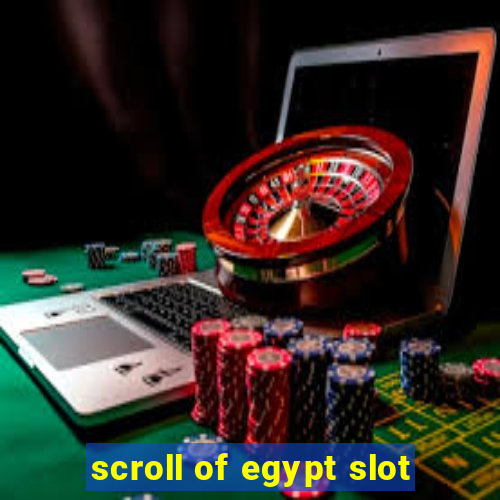 scroll of egypt slot