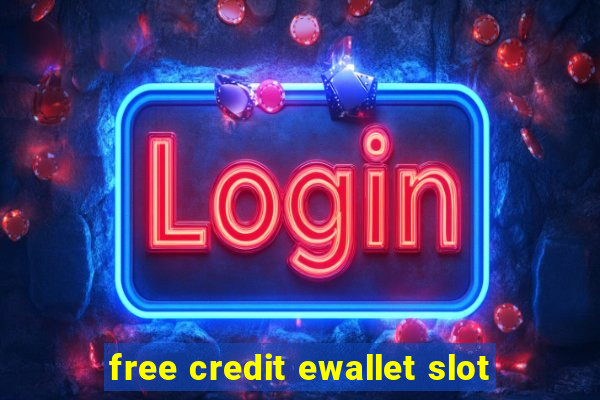 free credit ewallet slot