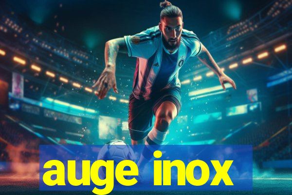 auge inox