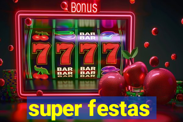 super festas